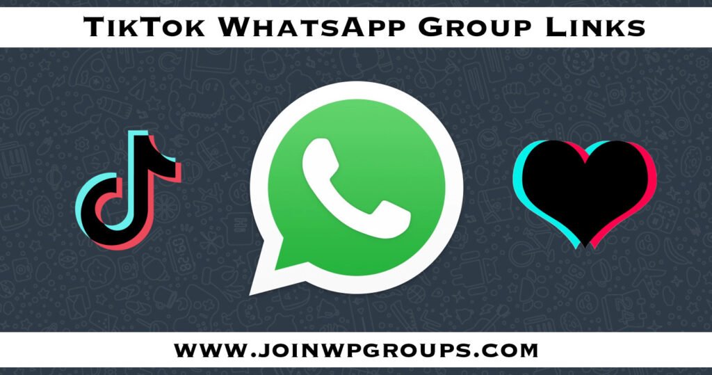 TikTok WhatsApp Group Links List 2022(Updated)